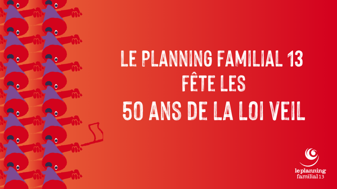 Le Planning Familial 13 fête les 50 ans de la loi Veil