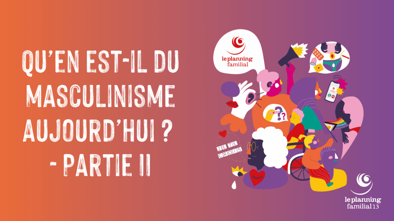 Qu'en est-il du masculinisme aujourd'hui ? - Partie II