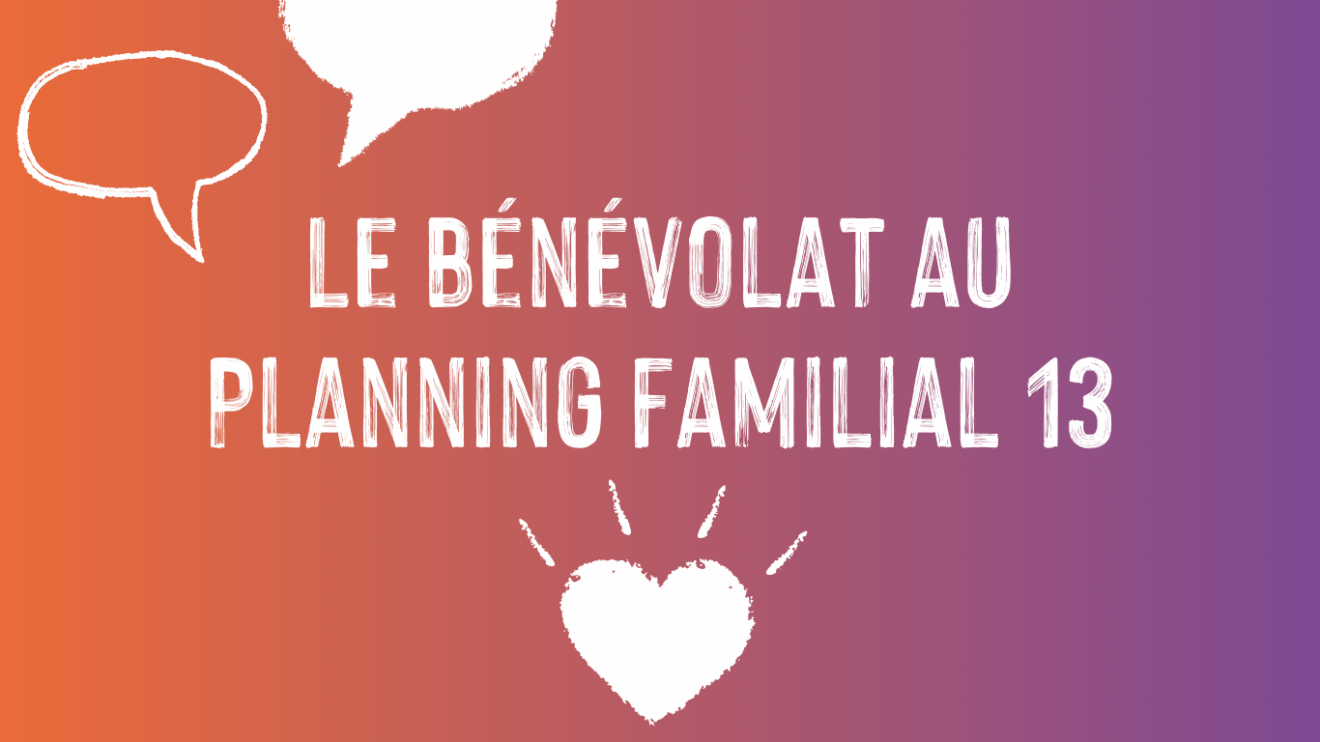 Le bénévolat au Planning Familial 13